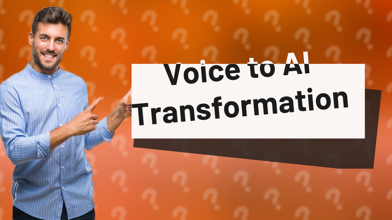 Voice to AI Transformation