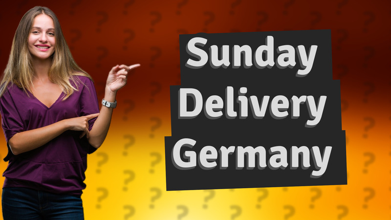 Sunday Delivery Germany