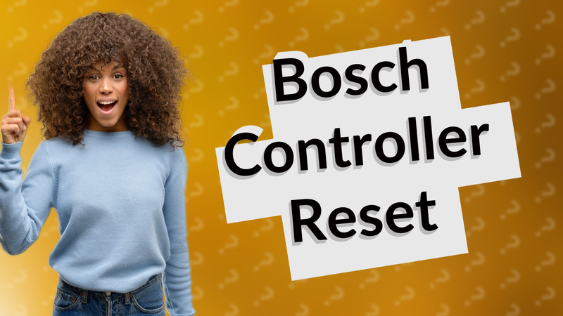 Bosch Controller Reset