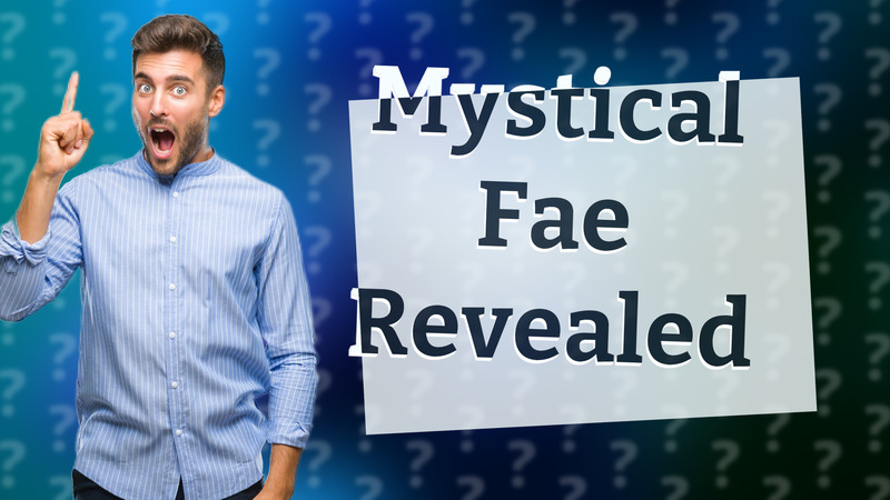 Mystical Fae Revealed