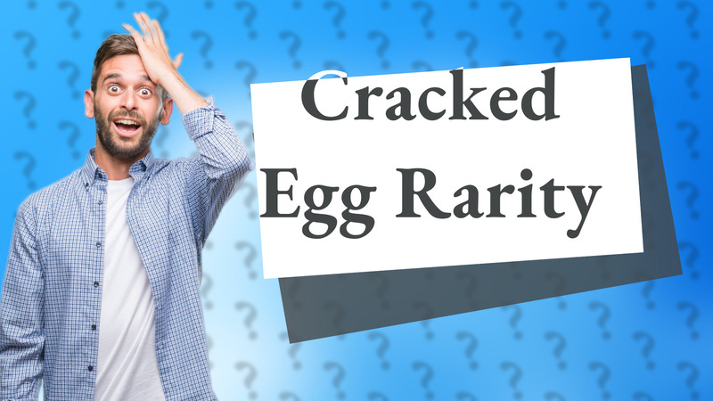 Cracked Egg Rarity