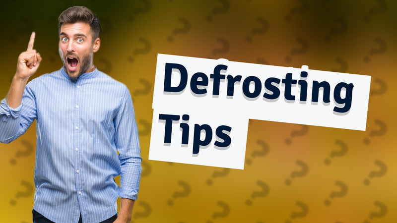 Defrosting Tips