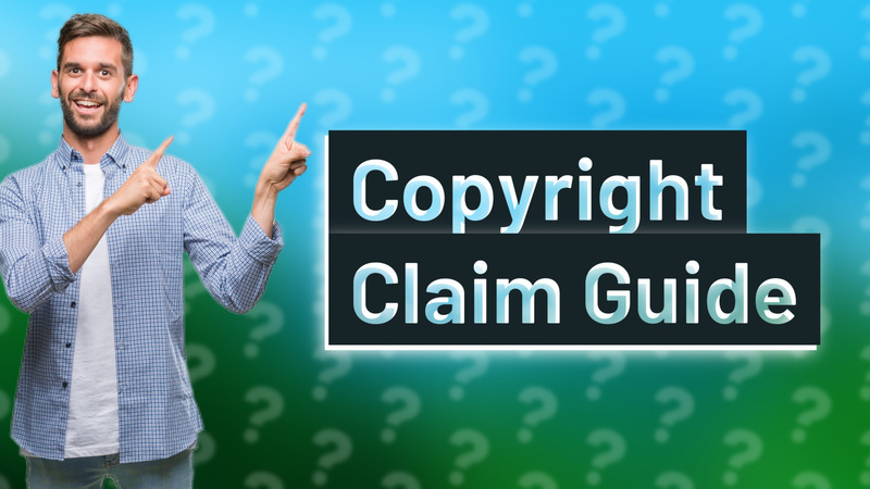 Copyright Claim Guide