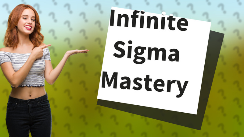 Infinite Sigma Mastery
