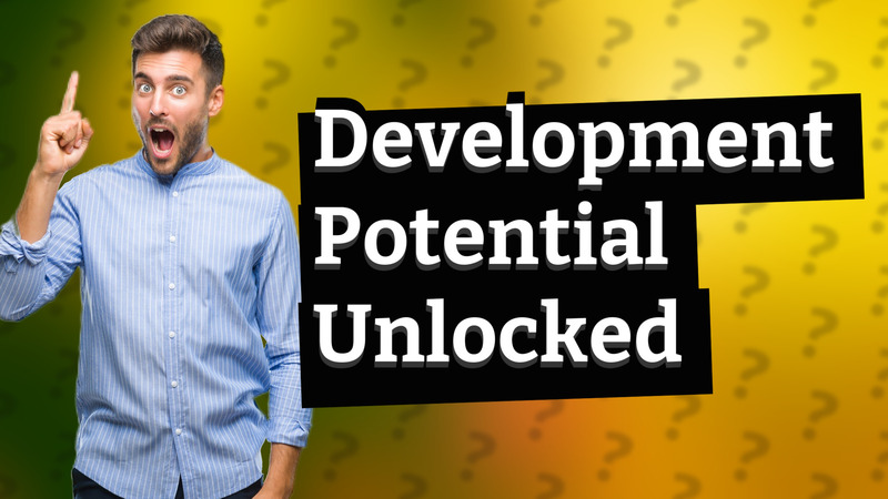 Development Potential Unlocked