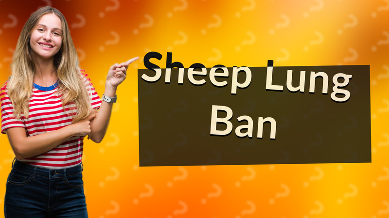 Sheep Lung Ban