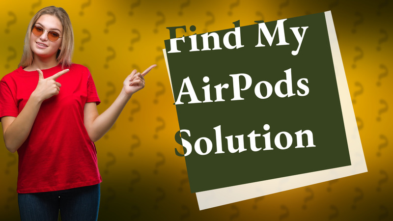Find My AirPods Solution