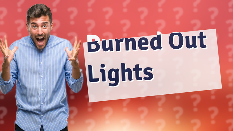 Burned Out Lights