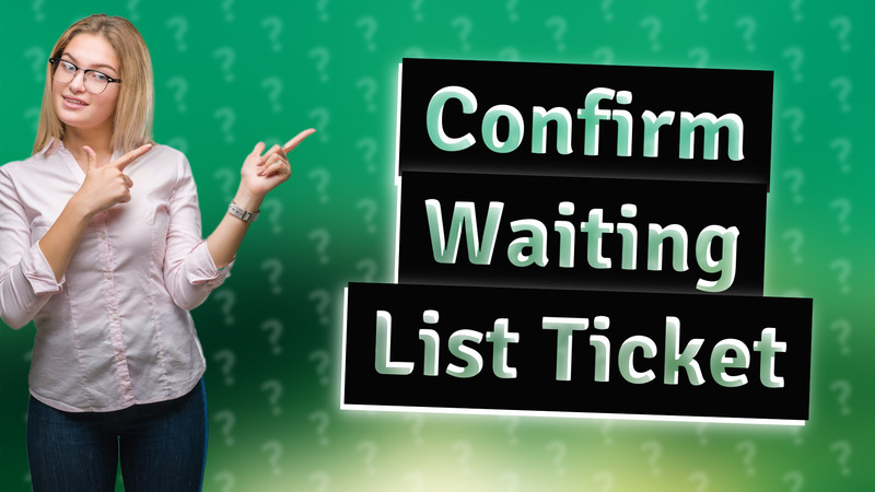 Confirm Waiting List Ticket