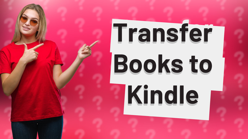 Transfer Books to Kindle