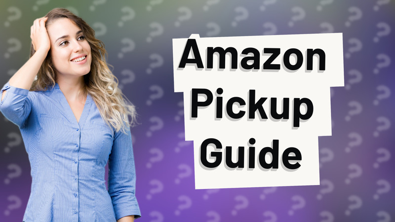 Amazon Pickup Guide