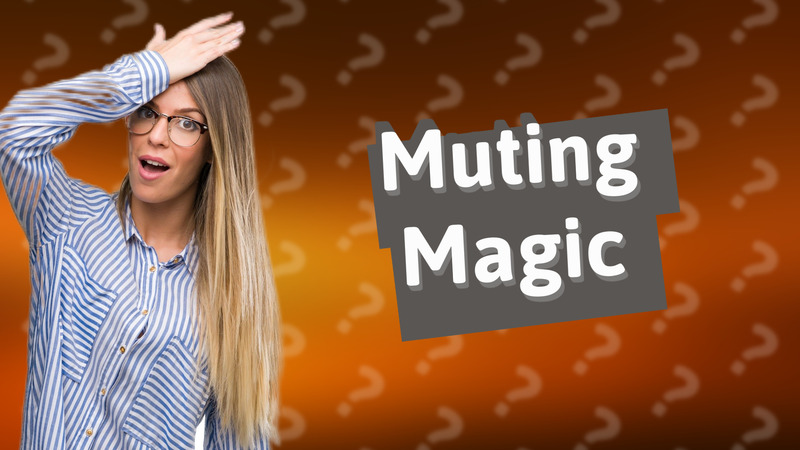 Muting Magic