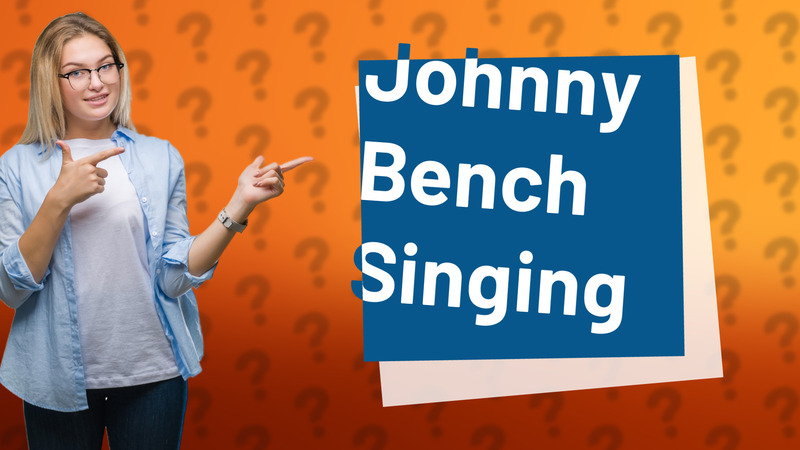 Johnny Bench Singing