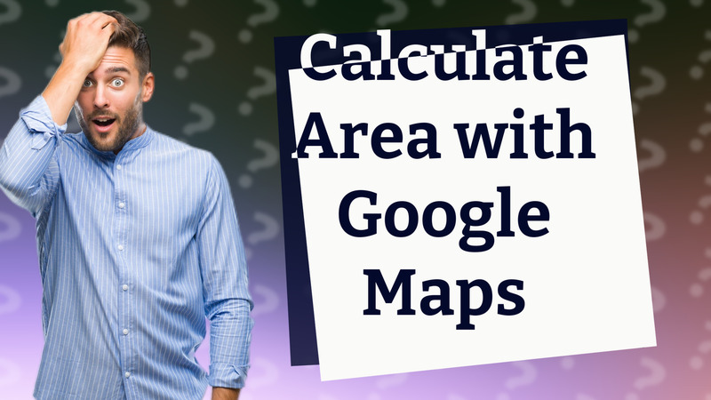 Calculate Area with Google Maps