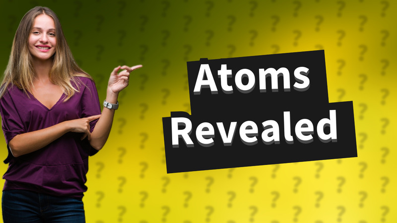 Atoms Revealed