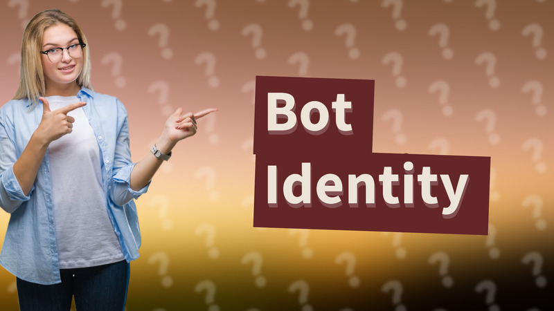 Bot Identity