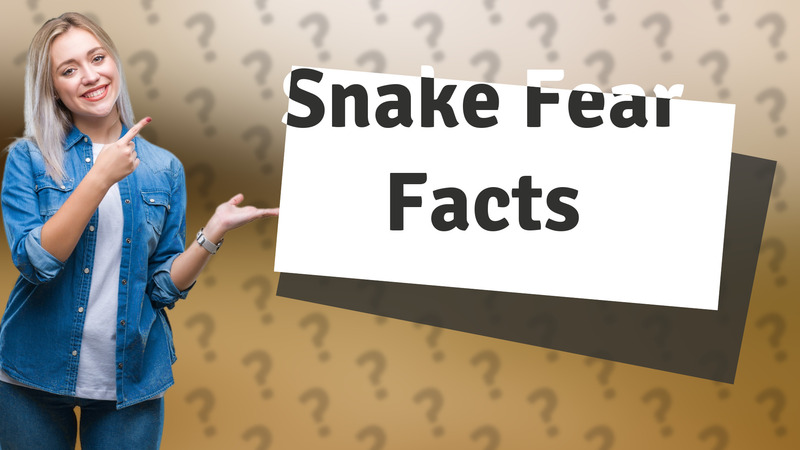 Snake Fear Facts
