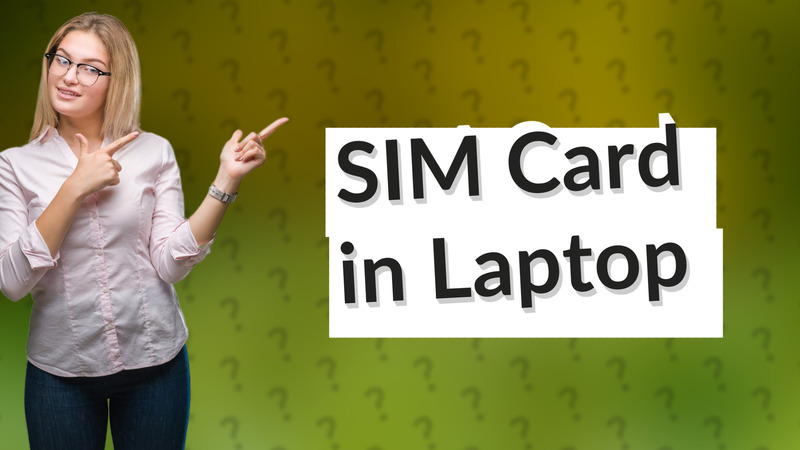 SIM Card in Laptop