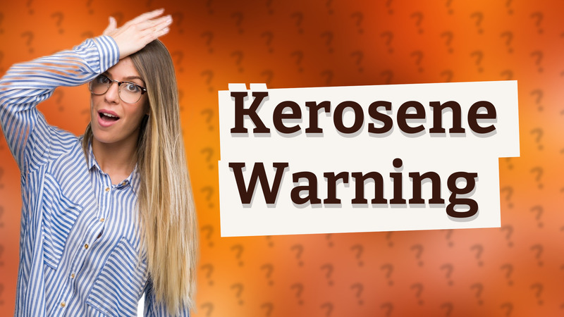 Kerosene Warning