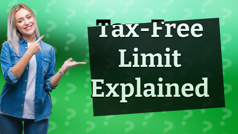 Tax-Free Limit Explained