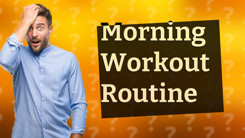 Morning Workout Routine