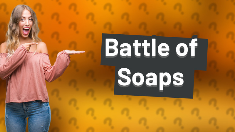 Battle of Soaps