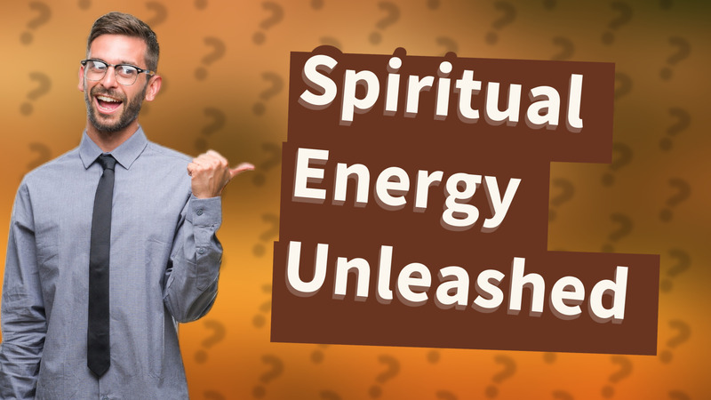 Spiritual Energy Unleashed