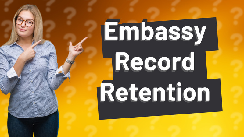 Embassy Record Retention