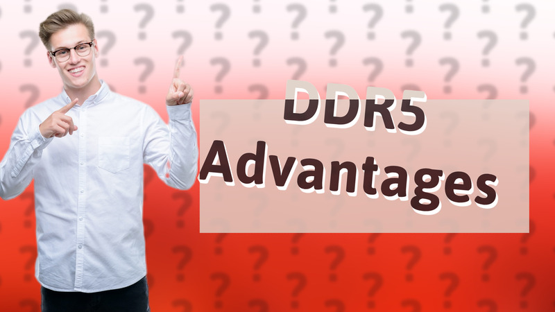 DDR5 Advantages