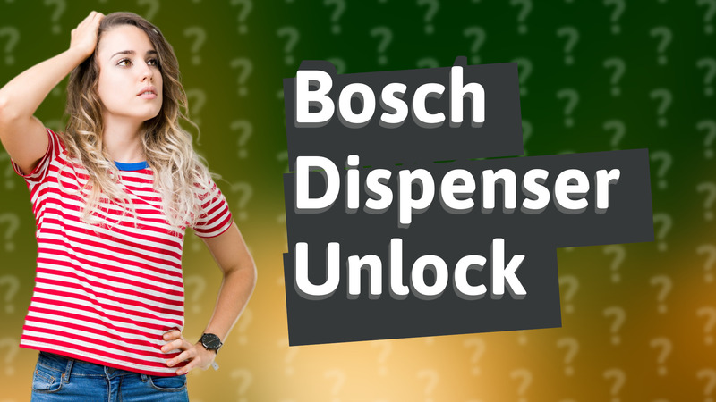 Bosch Dispenser Unlock