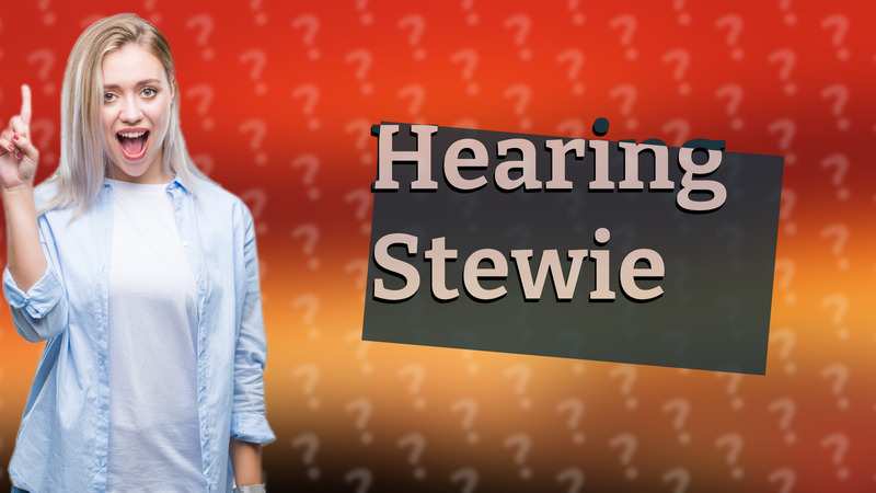 Hearing Stewie