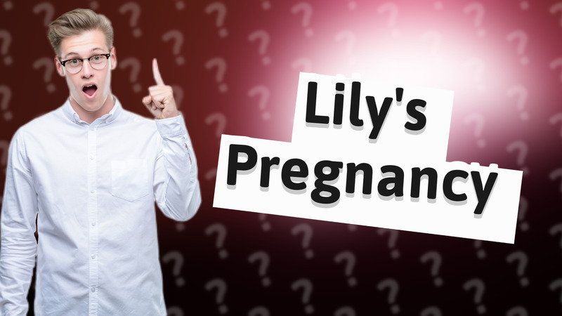 Lily's Pregnancy