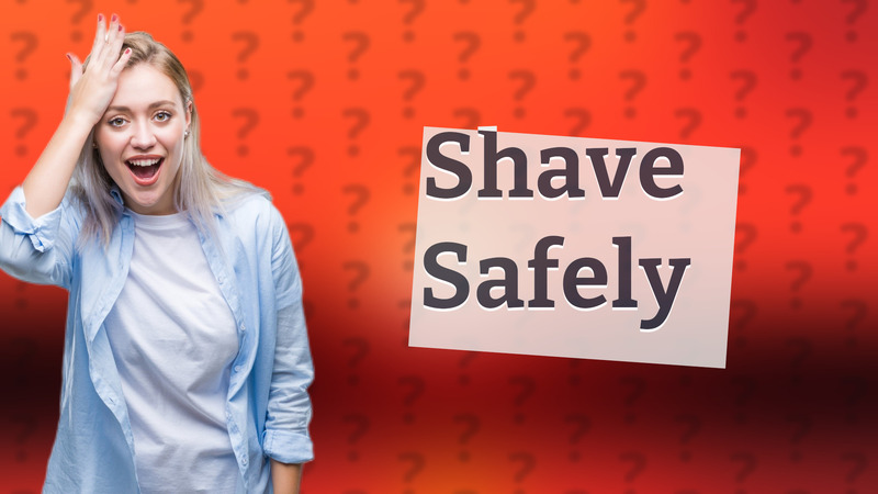 Shave Safely