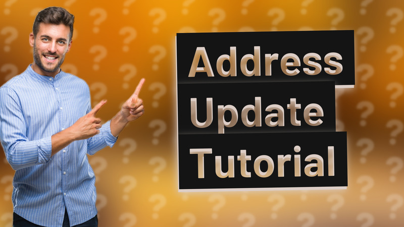Address Update Tutorial
