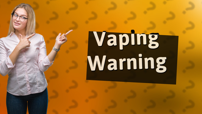 Vaping Warning