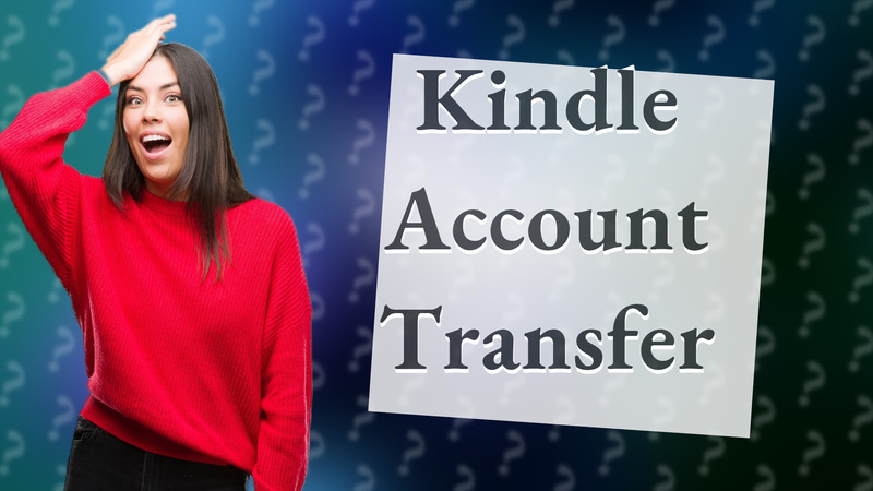 Kindle Account Transfer