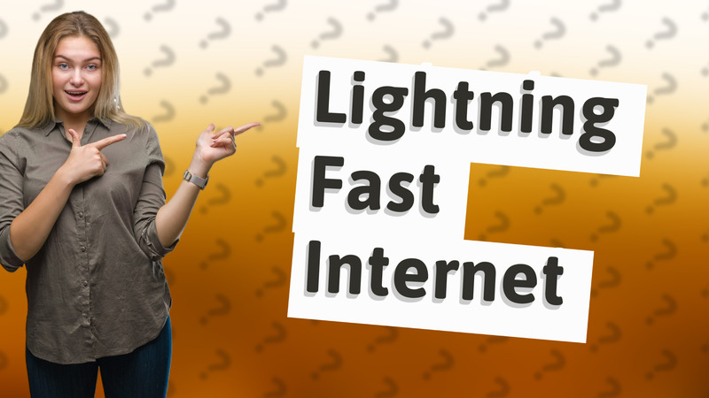Lightning Fast Internet