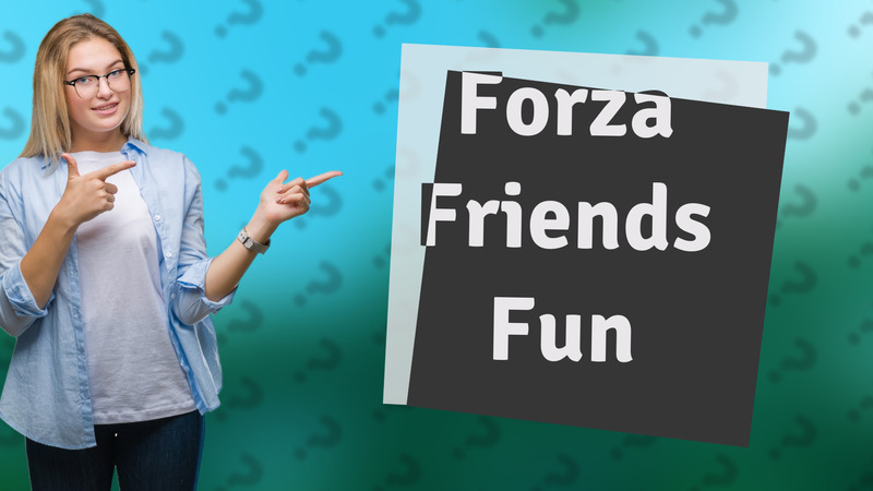 Forza Friends Fun