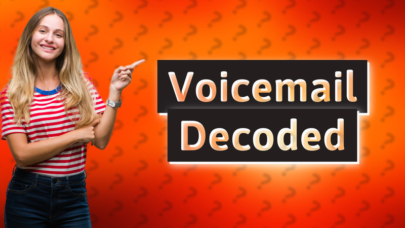 Voicemail Decoded