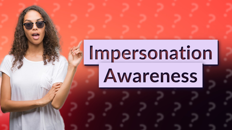 Impersonation Awareness