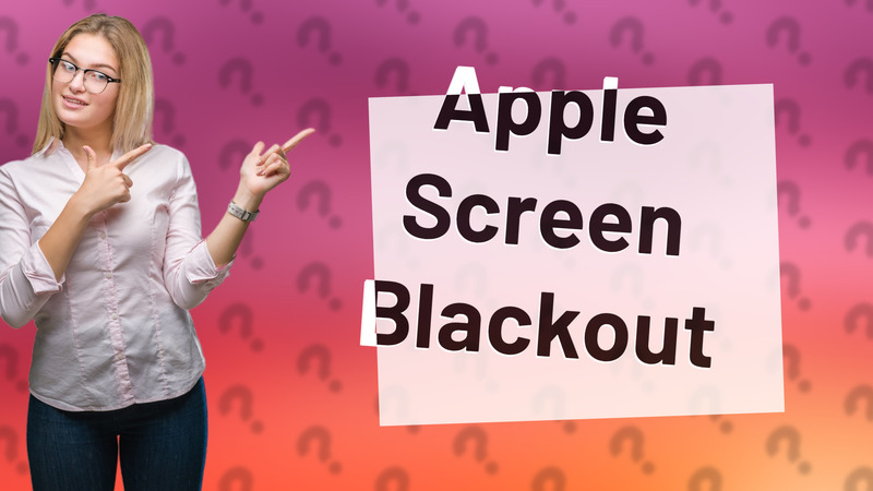 Apple Screen Blackout