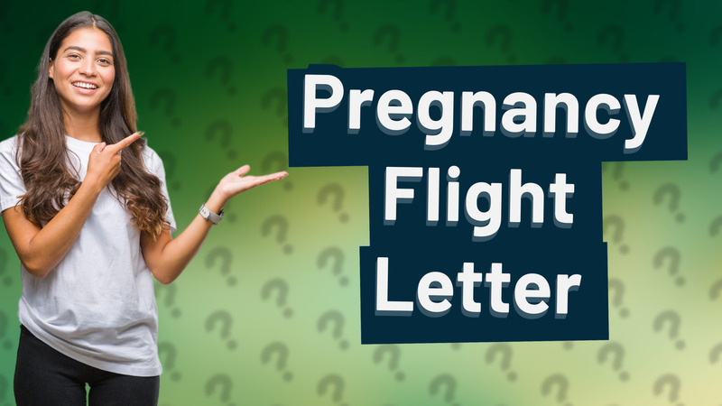 Pregnancy Flight Letter