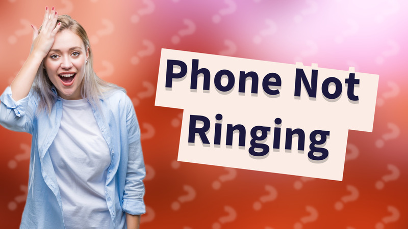 Phone Not Ringing