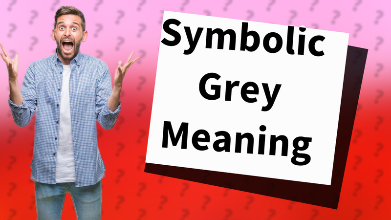 Symbolic Grey Meaning