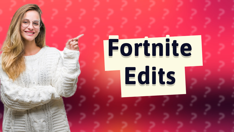 Fortnite Edits