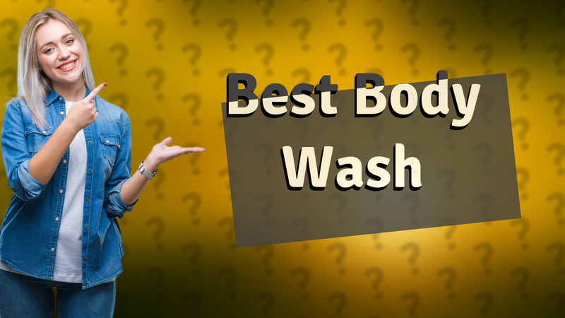 Best Body Wash