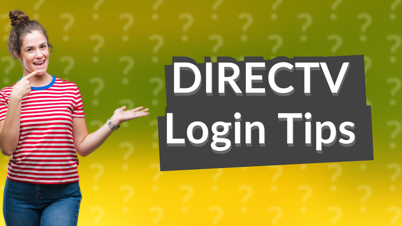 DIRECTV Login Tips