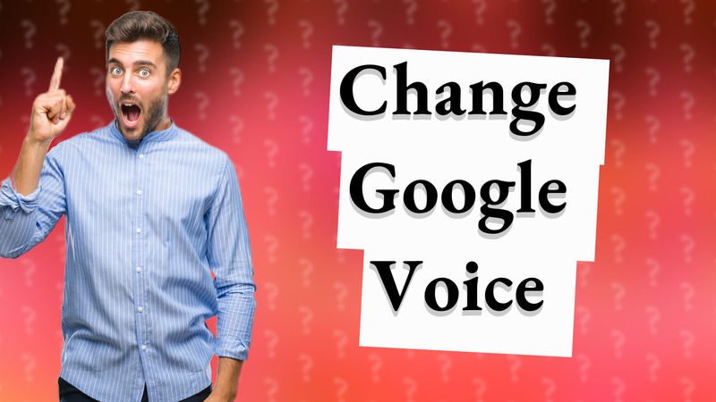 Change Google Voice