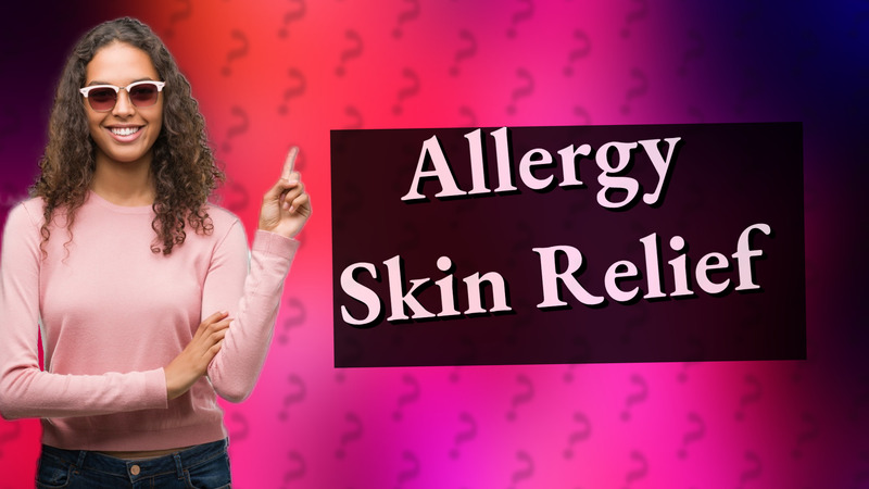 Allergy Skin Relief