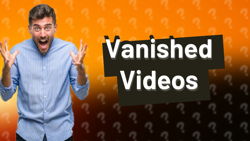Vanished Videos